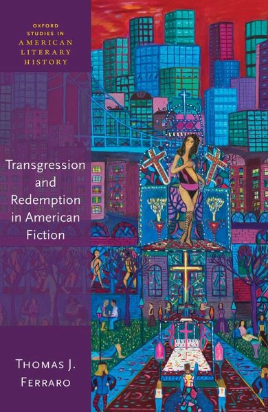Transgression and Redemption in American Fiction (eBook, ePUB) Transgression and Redemption in American Fiction (eBook, ePUB)