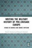 Writing the Military History of Pre-Crusade Europe (eBook, PDF) Writing the Military History of Pre-Crusade Europe (eBook, PDF)