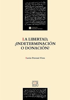 La libertad, ¿indeterminación o donación? (eBook, ePUB) - Prevosti Vives, Xavier