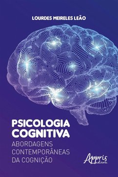 Psicologia Cognitiva: Abordagens Contemporâneas da Cognição (eBook, ePUB) - Leão, Lourdes Meireles