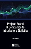 Project-Based R Companion to Introductory Statistics (eBook, PDF) Project-Based R Companion to Introductory Statistics (eBook, PDF)
