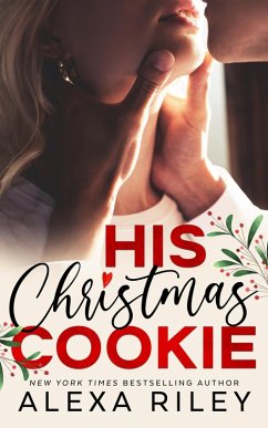 His Christmas Cookie (eBook, ePUB) - Riley, Alexa