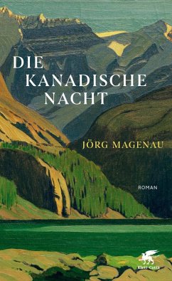 Die kanadische Nacht (eBook, ePUB) - Magenau, Jörg