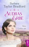 Audras Erbe - Wer Liebe sät (eBook, ePUB)