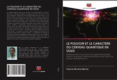 LE POUVOIR ET LE CARACTÈRE DU CERVEAU QUANTIQUE EN VOUS - Berhe, Taame Abraha