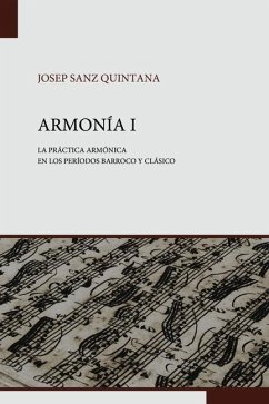 Armonía: La práctica armónica en los períodos Barroco y Clásico - Quintana, Josep Sanz