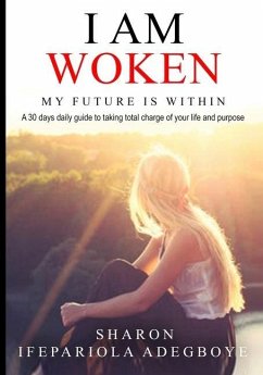 I Am Woken: My future is within - Adegboye, Sharon Ifepariola