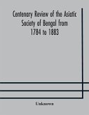 Centenary review of the Asiatic Society of Bengal from 1784 to 1883