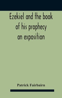 Ezekiel And The Book Of His Prophecy - Fairbairn, Patrick