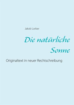 Die natürliche Sonne (eBook, ePUB) - Lorber, Jakob