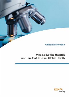 Medical Device Hazards und ihre Einflüsse auf Global Health (eBook, PDF) - Fuhrmann, Wilhelm