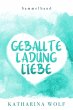Geballte Ladung Liebe - Katharina Wolf... - Bild 1