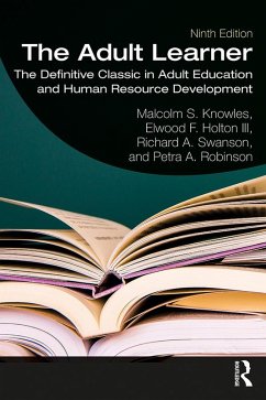 The Adult Learner (eBook, ePUB) - Knowles, Malcolm S.; Holton III, Elwood F.; Swanson, Richard A.; Swanson, Richard; Robinson, Petra A.