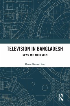 Television in Bangladesh (eBook, ePUB) - Kumar Roy, Ratan