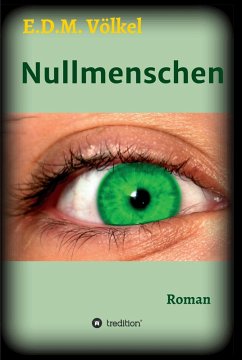 Nullmenschen (eBook, ePUB) - Völkel, E. D. M.