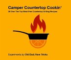 Camper Countertop Cookin' 30 Over The Top Meat Free Countertop Grilling Recipes (Short Ugly Plays for Beautiful Fine Artists) (eBook, ePUB)