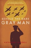 Behold the Dark Gray Man (eBook, ePUB)