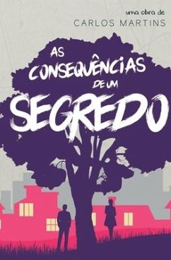 As Consequências de um segredo - Martins, Carlos