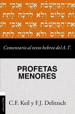 Comentario al texto hebreo del Antiguo Testamento - Profetas Menores - Keil, Carl Friedrich; Delitzsch, Franz Julius