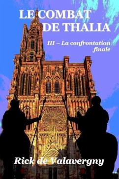 Le combat de Thalia III: Tome 3: La confrontation finale - Valavergny, Rick de