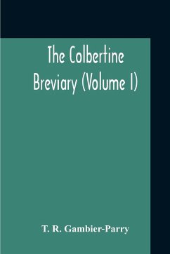 The Colbertine Breviary (Volume I) - Gambier-Parry, T. R.