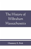 The history of Wilbraham, Massachusetts