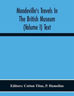 Mandeville'S Travels In The British Museum (Volume I) Text - Hamelius, P.