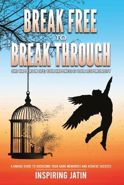 Break Free to Break Through - Jatin, Inspiring