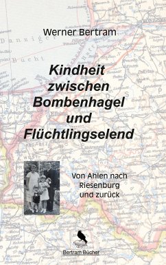 Kindheit zwischen Bombenhagel und Flüchtlingselend (eBook, ePUB) - Bertram, Werner