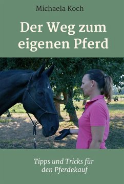 Der Weg zum eigenen Pferd (eBook, ePUB) - Koch, Michaela