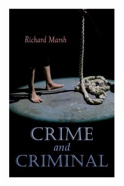 Crime and Criminal: Murder Mystery Thriller - Marsh, Richard; Piffard, Harold