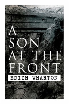 A Son at the Front: Historical Novel - Wharton, Edith