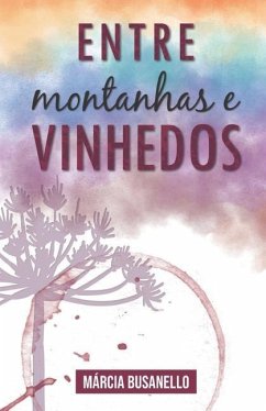 Entre Montanhas e Vinhedos - Busanello, Márcia