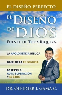 El Diseño de Dios: Fuente de toda Riqueza - Gama, Olfidier Jorge