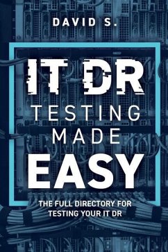 IT DR Testing made easy: The full directory for testing your IT DR - S, David