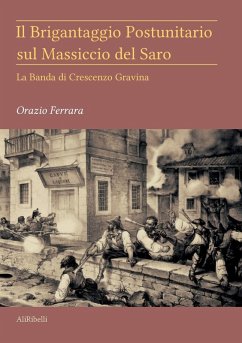 Cover Il brigantaggio postunitario sul massiccio del Saro. La banda di Crescenzo Gravina