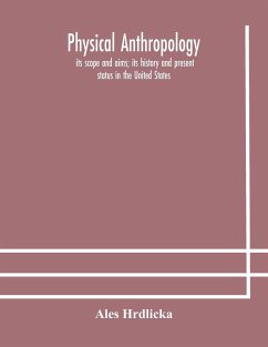 Physical anthropology - Hrdlicka, Ales