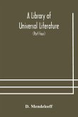 A Library of Universal Literature; Comprising Science, Biography, Fiction and the Great Orations; The Principles of Chemistry (Part Four)