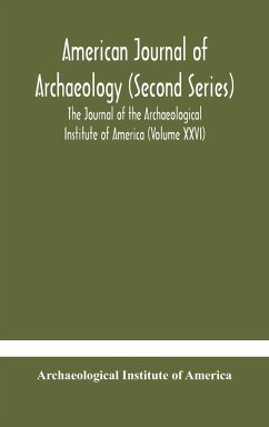 American journal of archaeology (Second Series) The Journal of the Archaeological Institute of America (Volume XXVI) - Institute of America, Archaeological