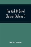 The Work Of David Clarkson (Volume I)