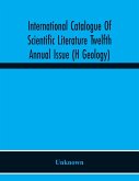 International Catalogue Of Scientific Literature Twelfth Annual Issue (H Geology)