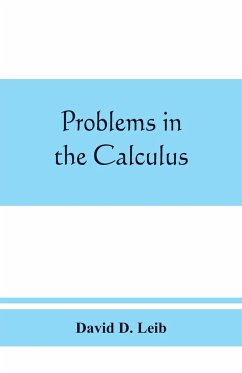 Problems in the calculus, with formulas and suggestions - D. Leib, David