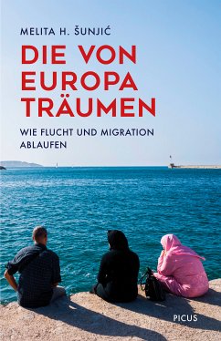 Die von Europa träumen (eBook, ePUB) - Šunjić, Melita H.