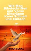 Wie Man Bibelschriften und Verse Einprägen Kann Schnell und Einfach (eBook, ePUB)