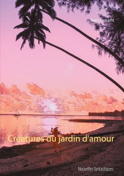 Créatures du jardin d'amour (eBook, ePUB)