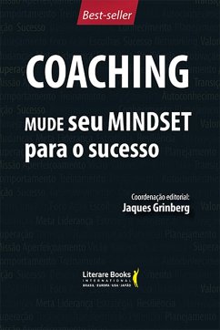 Coaching - Mude seu mindset para o sucesso - volume 1 (eBook, ePUB) - Grinberg, Jaques