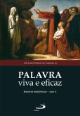 Palavra viva e eficaz: roteiros homiléticos - Ano C (eBook, ePUB)