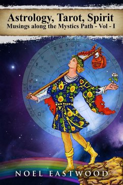 Cover Astrology, Tarot, Spirit: Musings Along the Mystics Path (eBook, ePUB)