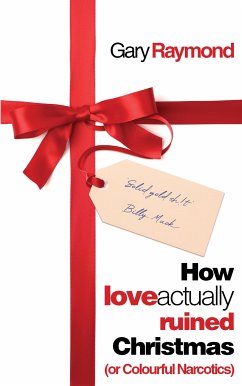 How Love Actually Ruined Christmas (eBook, ePUB) - Raymond, Gary