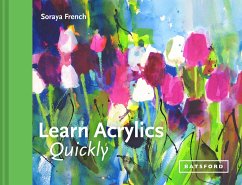 Learn Acrylics Quickly (eBook, ePUB) - French, Soraya